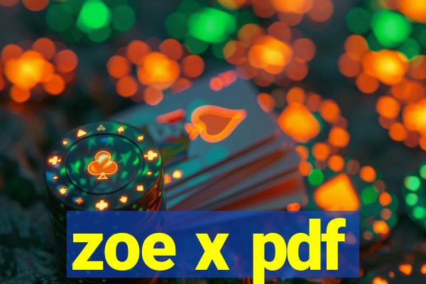 zoe x pdf